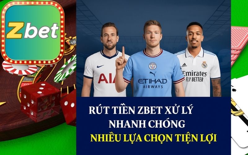 Rút Tiền Zbet: Hướng Dẫn Chi Tiết, Nhanh Gọn, An Toàn Tuyệt Đối 1 Rut Tien Zbet